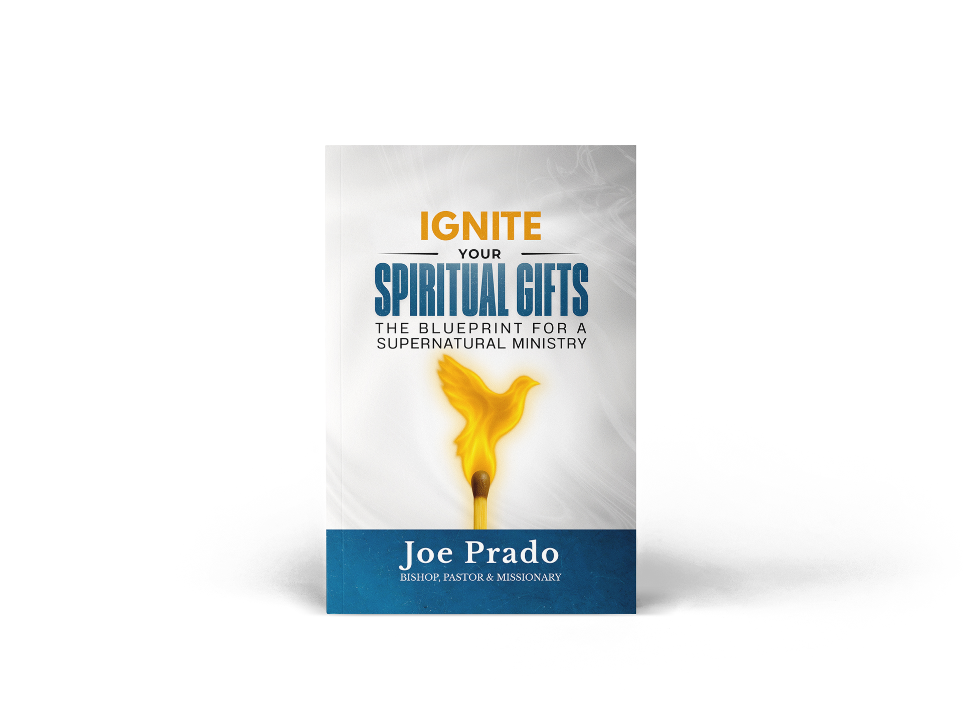 Ignite Your Spiritual Gifts book by Bishop Joe Prado